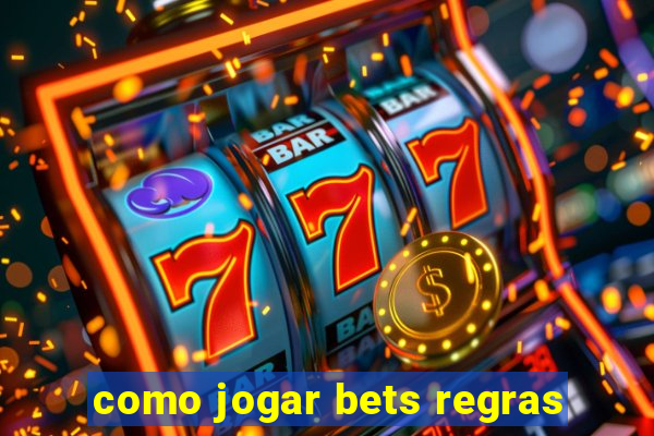 como jogar bets regras